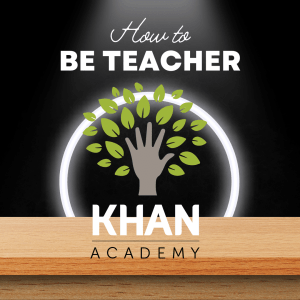 How to Change Your Role From Learner to Teacher in Khan Academy