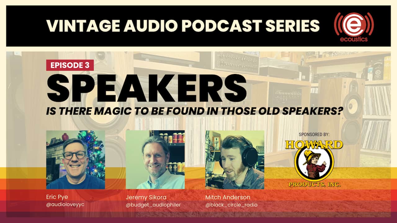 Vintage Audio Speakers Podcast Episode 3 of 7