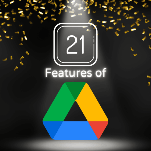 21 Features of Google Drive