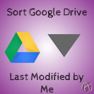 Sort-Google-Drive-Last-Modified-by-Me