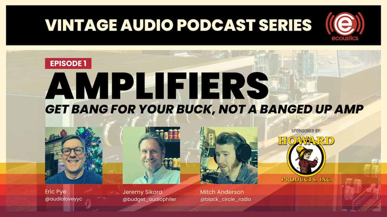 Vintage Audio Amplifiers Podcast Episode 1 of 7