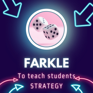 Farkle to Teach Students Strategy