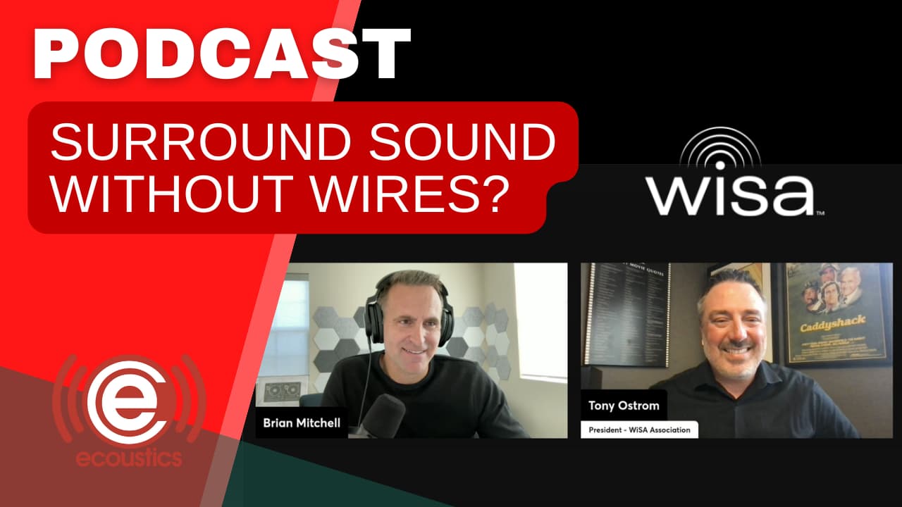 Surround Sound Without Wires: WiSA Podcast with Tony Ostrom