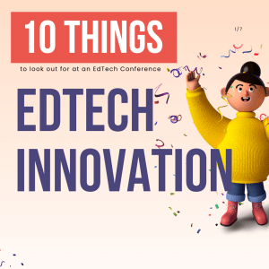 10 Things to Look for in EdTech Innovation